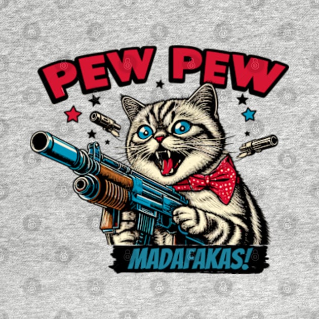 Pew Pew Madafakas Cat Crazy Vintage Funny Cat Owners by StyleTops